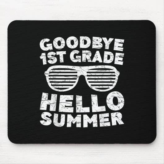 Goodbye 1st Grade Hello Summer Shirt First Grade G Mousepad (Vorne)