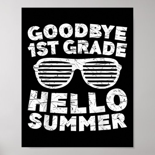 Goodbye 1st Grade Hello Summer Shirt First Grade G Poster (Vorne)