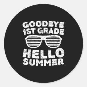 Goodbye 1st Grade Hello Summer Shirt First Grade G Runder Aufkleber
