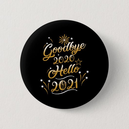 Goodbye 2020 Hello 2021 - Happy New Year 2021 Button (Vorderseite)