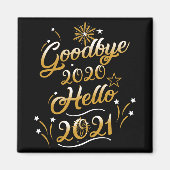Goodbye 2020 Hello 2021 - Happy New Year 2021  Magnet (Vorne)