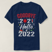 Goodbye 2021 Hello 2022  New Years Eve Happy New Y T-Shirt (Design vorne)