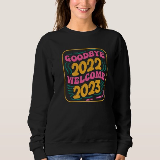 Goodbye 2022 Hello 2023 Groovy Retro Neujahrsfest Sweatshirt (Vorderseite)