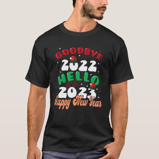 Goodbye 2022 Hello 2023, Happy New Year 2023 T-Shirt (Vorderseite)