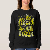 Goodbye 2022 Hello 2023 Happy New Year Sweatshirt (Vorderseite)