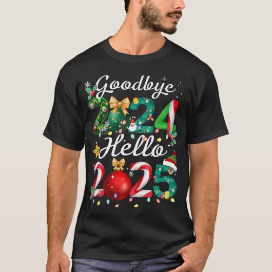 Goodbye 2024 Hallo 2025 Frohe Weihnachten Glück Ne T-Shirt (Vorderseite)
