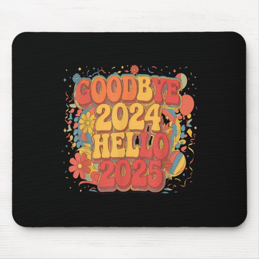 Goodbye 2024 Hello 2025 Fappy New Year Merry Chris Mousepad (Vorne)