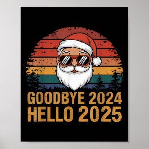 Goodbye 2024 Hello 2025 Fappy New Year Merry Chris Poster