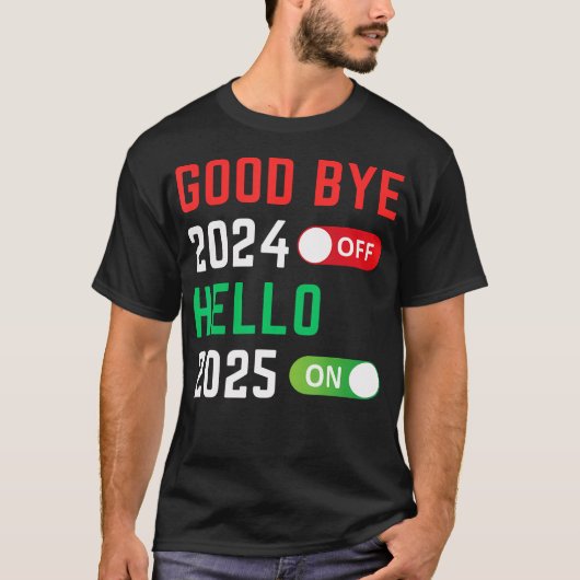 Goodbye 2024 Hello 2025 Happy New Year 2025 Party T-Shirt (Vorderseite)
