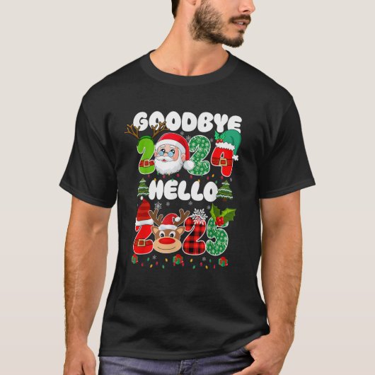 Goodbye 2024 Hello 2025 Happy New Year s Eve Chris T-Shirt (Vorderseite)