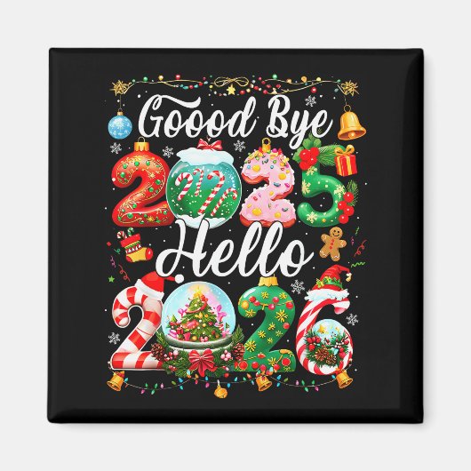 Goodbye 2025 Hello 2026 Happy New Year Christmas P Magnet (Vorne)