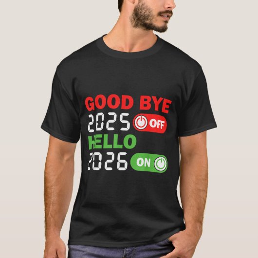 Goodbye 2025 Hello 2026 Happy New Year Party Famil T-Shirt (Vorderseite)