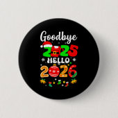 Goodbye 2025 Hello 2026 Happy New Year's Eve Chris Button (Vorderseite)