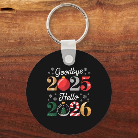 Goodbye 2025 Hello 2026 Happy New Year's Eve Chris Schlüsselanhänger (Vorderseite)