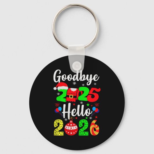 Goodbye 2025 Hello 2026 Happy New Year's Eve Chris Schlüsselanhänger (Vorderseite)