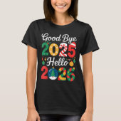 Goodbye 2025 Hello 2026 Happy New Year's Eve Chris T-Shirt (Vorderseite)