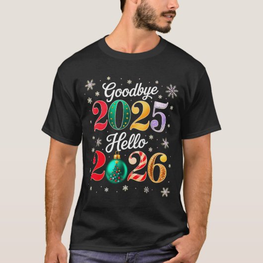 Goodbye 2025 Hello 2026 Happy New Year's Eve Chris T-Shirt (Vorderseite)