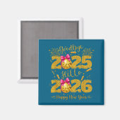 Goodbye 2025 Hello 2026 Happy New Year's Eve Magnet (Vorderseite/Rückseite)