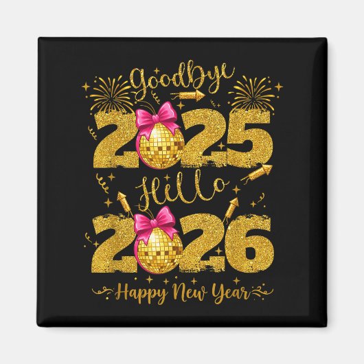 Goodbye 2025 Hello 2026 Happy New Year's Eve  Magnet (Vorne)