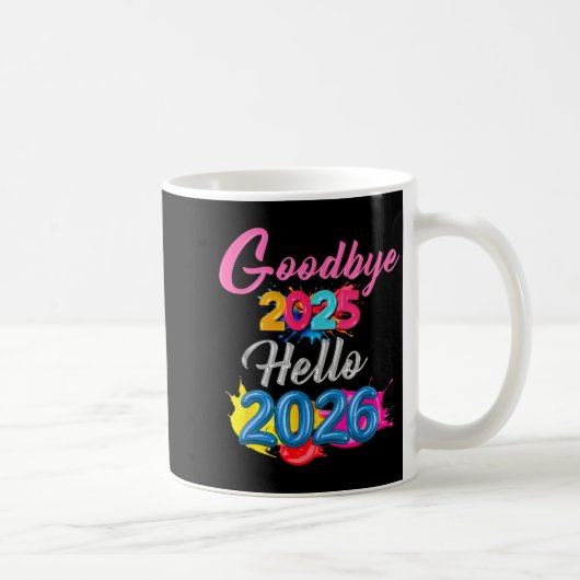 Goodbye 2025 Hello 2026 Kids Funny New Year  Kaffeetasse (Rechts)