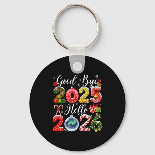 Goodbye 2025 Hello 2026 Merry Christmas Happy New Schlüsselanhänger (Vorderseite)