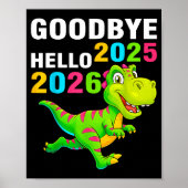 Goodbye 2025 Hello 2026 T Rex Happy New Year 2026 Poster (Vorne)