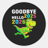 Goodbye 2025 Hello 2026 T Rex Happy New Year 2026 Runder Aufkleber (Vorderseite)
