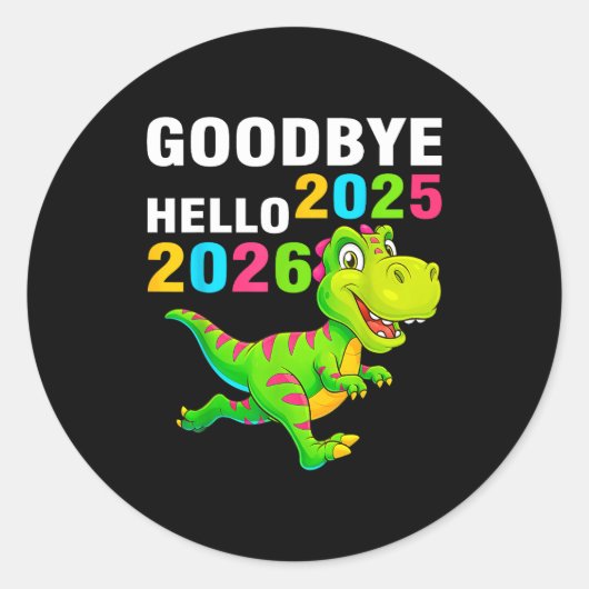 Goodbye 2025 Hello 2026 T Rex Happy New Year 2026 Runder Aufkleber (Vorderseite)