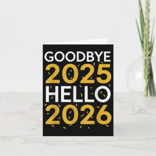 Goodbye 2025 Hello 2026 T-Shirt New Year 2026 Karte