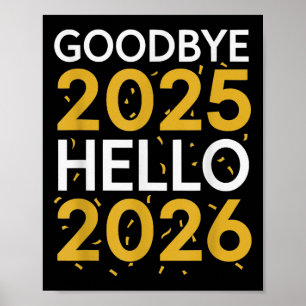 Goodbye 2025 Hello 2026 T-Shirt New Year 2026 Poster
