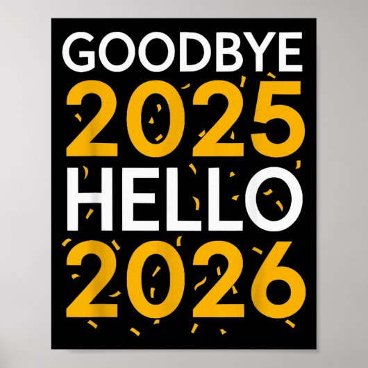 Goodbye 2025 Hello 2026 Tee New Year 2026  Poster (Vorne)
