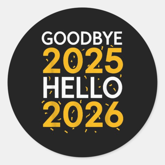 Goodbye 2025 Hello 2026 Tee New Year 2026  Runder Aufkleber (Vorderseite)