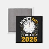 Goodbye 2025 Hello 2026 Tee With Clock New Year 20 Magnet (Vorderseite/Rückseite)