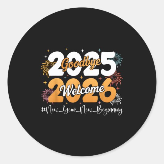 Goodbye 2025 Welcome 2026 Happy New Year Design Ce Runder Aufkleber (Vorderseite)