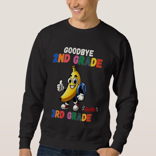 Goodbye 2. Klasse Hallo 3. Klasse Funny Banana Kin Sweatshirt (Vorderseite)