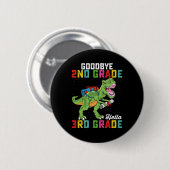 Goodbye 2. Klasse Hello 3rd Grade T Rex Dinosaur Button (Vorne & Hinten)