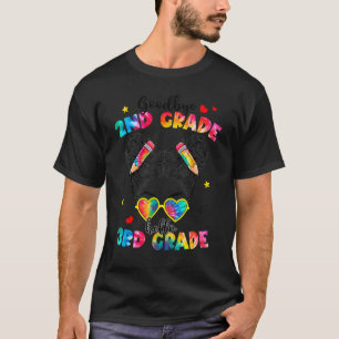 Goodbye 2nd Grade Hello 3rd Grade Messy Bun Teache T-Shirt