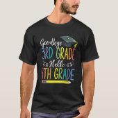 Goodbye 3 Grade Abschluss Hallo 4. Klasse Letzte S T-Shirt (Vorderseite)