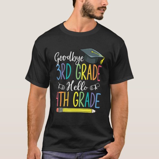 Goodbye 3 Grade Abschluss Hallo 4. Klasse Letzte S T-Shirt (Vorderseite)