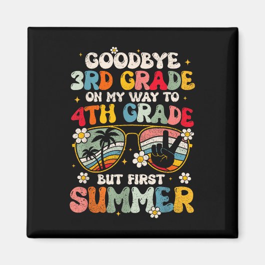 Goodbye 3 Grade Abschluss to 4th Grade Hello Su Magnet (Vorne)