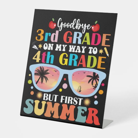 Goodbye 3 Grade Hallo 4. Klasse aber Erster Sommer Sockelschild (Vorderseite)