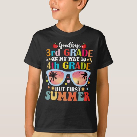 Goodbye 3 Grade Hallo 4. Klasse aber Erster Sommer T-Shirt (Vorderseite)