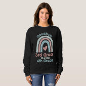 Goodbye 3 Grade Hello 4th Grade Abschluss Schoo Sweatshirt (Vorne ganz)
