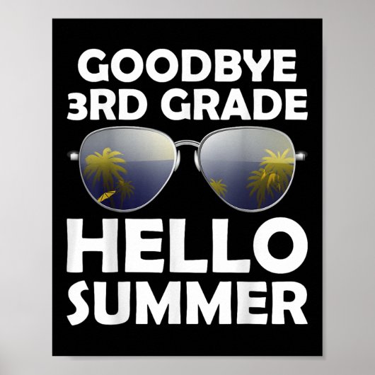 Goodbye 3 Grade Hello Summer Third Grade Graduat Poster (Vorne)