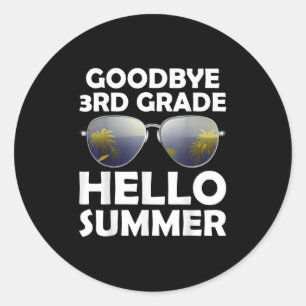 Goodbye 3 Grade Hello Summer Third Grade Graduat Runder Aufkleber