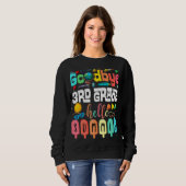 Goodbye 3 Grade Hello Summer Third Grade Graduat Sweatshirt (Vorne ganz)