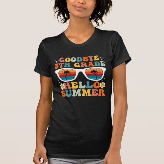 Goodbye 3 th Grade Hello Summer Funny Third Grade T-Shirt (Vorderseite)