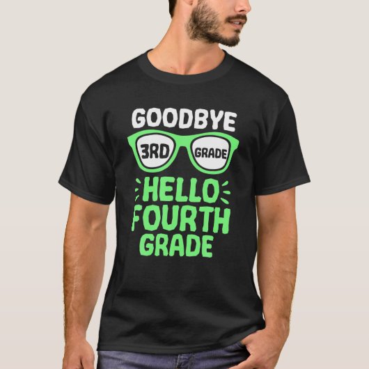 Goodbye 3Rd Grade Hello 4Th Grade School Teacher S T-Shirt (Vorderseite)