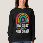 Goodbye 3rd Grade Hello 4th Grade Teacher Back To Sweatshirt (Vorderseite)