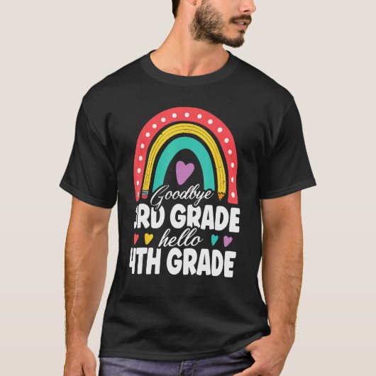 Goodbye 3rd Grade Hello 4th Grade Teacher Back To T-Shirt (Vorderseite)
